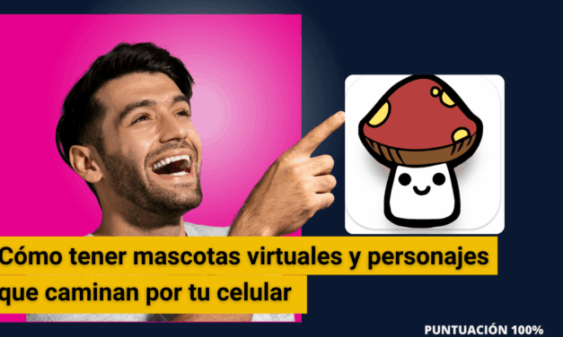 Cómo tener mascotas virtuales y personajes que caminan por tu celular
