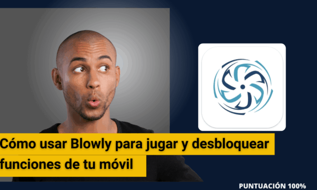 Cómo usar Blowly para jugar y desbloquear funciones de tu móvil