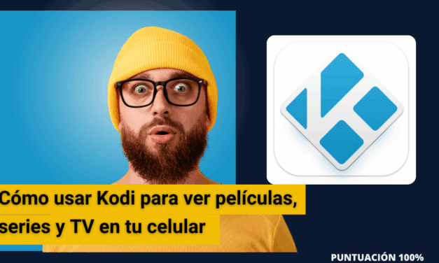 Cómo usar Kodi para ver películas, series y TV en tu celular