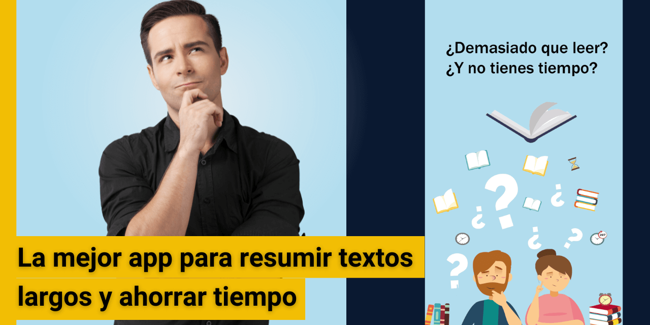 La mejor app para resumir textos largos y ahorrar tiempo