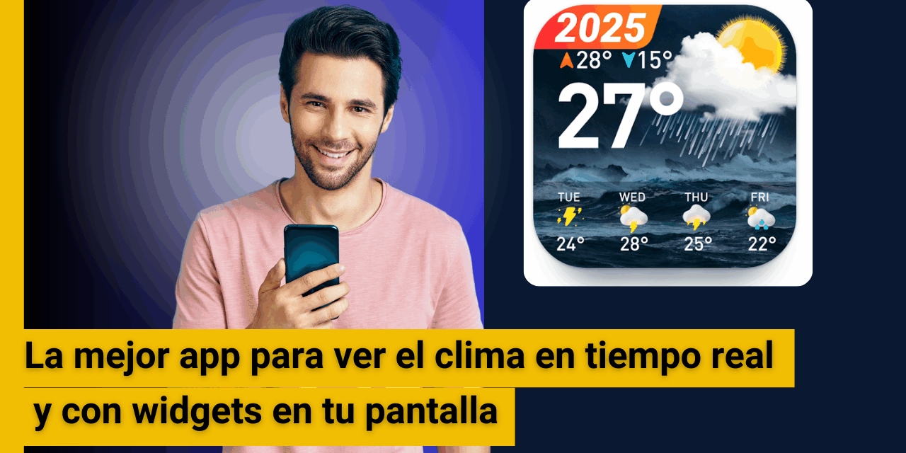 La mejor app para ver el clima en tiempo real y con widgets en tu pantalla